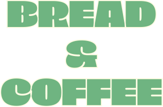 BREAD & COFFEE